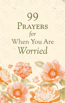 Paperback 99 Prayers for When You Are Worried Book