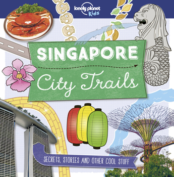 City Trails - Singapore - Book  of the Lonely Planet Kids