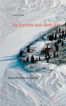 Paperback Sie kamen aus dem Eis: Fantastische Geschichte [German] Book