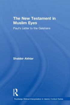 Hardcover The New Testament in Muslim Eyes: Paul's Letter to the Galatians Book