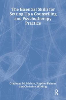 Hardcover The Essential Skills for Setting Up a Counselling and Psychotherapy Practice Book