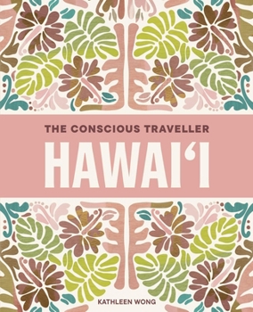 Paperback The Conscious Traveller Hawai'i: The Definitive Guide to Ethical Travel Book