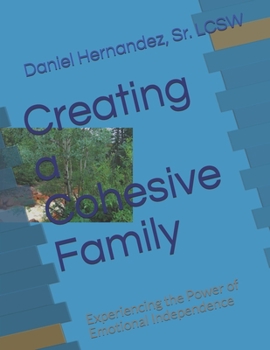 Paperback Creating a Cohesive Family: Experiencing the Power of Emotional Independence Book