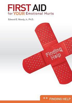Paperback First Aid for Your Emotional Hurts: Finding Help Book