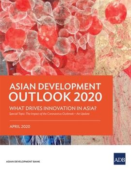 Asian Development Outlook (ADO) 2020: What Drives Innovation in Asia?