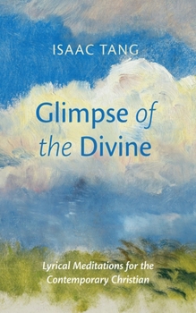 Hardcover Glimpse of the Divine: Lyrical Meditations for the Contemporary Christian Book