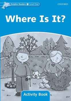 Paperback Dolphin Readers: Level 1: 275-Word Vocabularywhere Is It? Activity Book