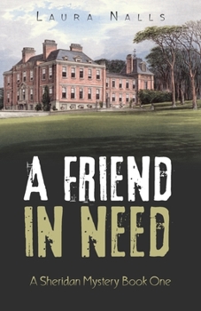 Paperback A Friend in Need: A Sheridan Mystery Book One Book