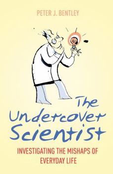 Paperback Undercover Scientist: Investigating the Mishaps of Everyday Life Book