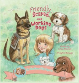 Hardcover Friendly, Scared and Working Dogs The Adventures of Miss Aspen Lu Book