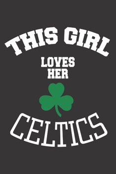 Paperback This Girl Loves Her Celtics: 6x9 inch - lined - ruled paper - notebook - notes Book