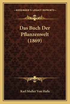 Paperback Das Buch Der Pflanzenwelt (1869) [German] Book