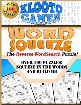 Paperback KLOOTO Games WORD SQUEEZE: The Reverse WordSearch Puzzle! Book