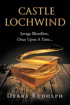 Paperback Castle Lochwind: Savage Bloodline, Once Upon A Time... Book