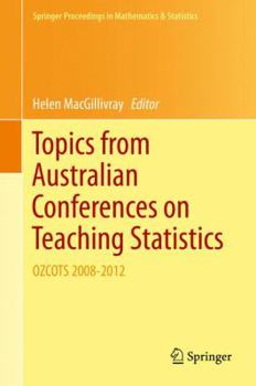 Hardcover Topics from Australian Conferences on Teaching Statistics: Ozcots 2008-2012 Book
