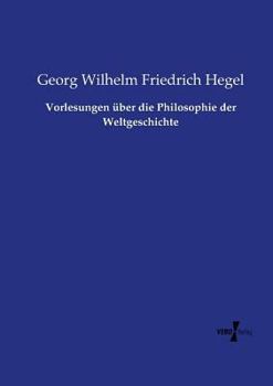 Paperback Vorlesungen über die Philosophie der Weltgeschichte [German] Book