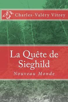 Paperback La Quête de Sieghild: Nouveau Monde [French] Book
