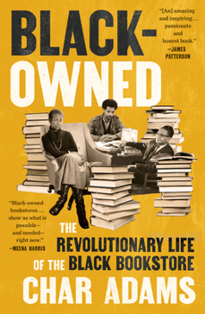 Hardcover Black-Owned: The Revolutionary Life of the Black Bookstore Book
