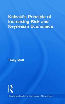 Paperback Kalecki's Principle of Increasing Risk and Keynesian Economics Book