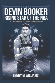 Paperback Devin Booker: Rising Star of the NBA-A Journey to NBA Greatness Book