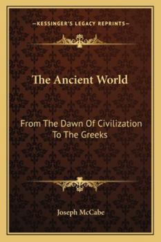 Paperback The Ancient World: From The Dawn Of Civilization To The Greeks Book