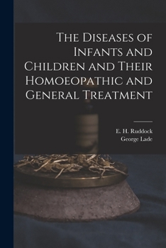 Paperback The Diseases of Infants and Children and Their Homoeopathic and General Treatment Book