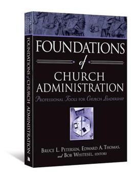 Paperback Foundations of Church Administration: Professional Tools for Church Leadership Book