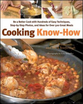 Hardcover Cooking Know-How: Be a Better Cook with Hundreds of Easy Techniques, Step-By-Step Photos, and Ideas for Over 500 Great Meals Book