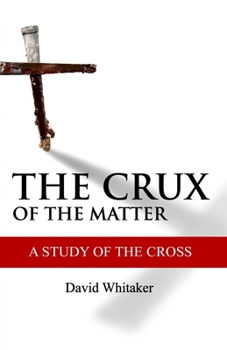 Paperback The Crux Of The Matter: A Study Of The Cross Book