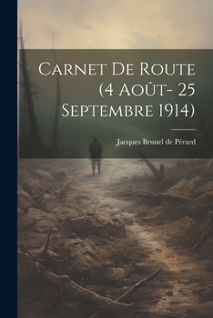 Paperback Carnet de route (4 Août- 25 Septembre 1914) [French] Book