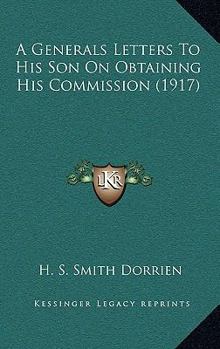 Paperback A Generals Letters To His Son On Obtaining His Commission (1917) Book