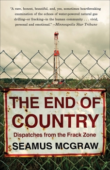 Paperback The End of Country: Dispatches from the Frack Zone Book