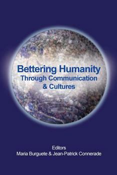 Paperback Bettering Humanity: Through Curiosity Communication & Culture Book