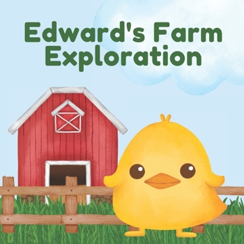 Paperback Edward's Farm Exploration: Ask for Help Kids Book about Daddy and Son- Farm Book for 3 Year Old Boy Book