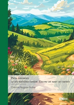 Paperback Pieds poudreux - le dix-huitième cahier: Encore un bout de chemin [French] Book