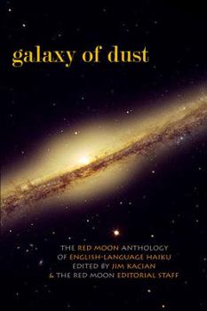 Paperback galaxy of dust (The Red Moon Press Anthology of English-Language Haiku) Book