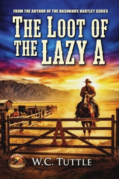 The Loot of the Lazy A (Wildside Pulp Classics)