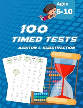 Paperback 100 Timed Tests: ADDITION SUBSTRACTION: Grades K-2, Math Drills, Practice Problems Paperback Book