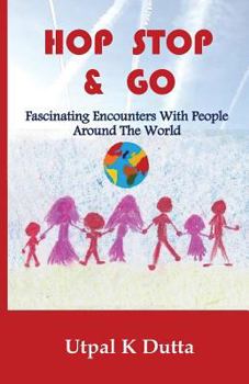 Paperback Hop Stop & Go: Fascinating Encounters With People Around The World Book