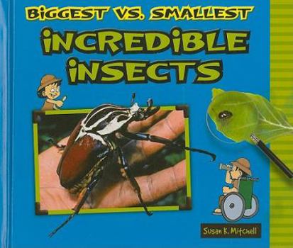 Incredible Insects - Book  of the Biggest vs. Smallest Animals