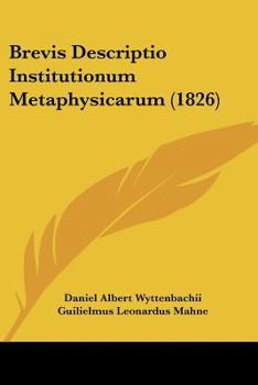 Paperback Brevis Descriptio Institutionum Metaphysicarum (1826) [Latin] Book
