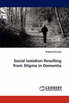 Paperback Social Isolation Resulting from Stigma in Dementia Book