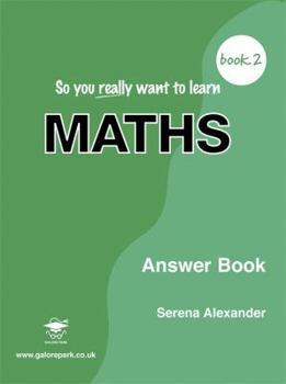 Paperback So You Really Want to Learn Maths Book 2: Answer Book