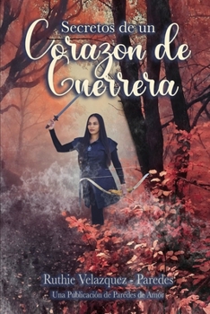 Paperback Secretos de un Corazón de Guerrera [Spanish] Book