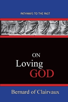 Paperback On Loving God: Pathways To The Past Book