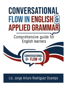 Conversational Flow in English & Applied Grammar: Comprehensive guide for English learners