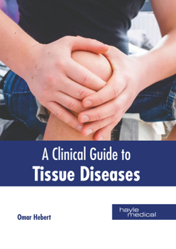 Hardcover A Clinical Guide to Tissue Diseases Book