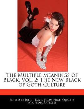 The Multiple Meanings of Black, Vol. 2 : The New Black of Goth Culture