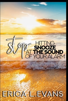 Paperback Stop Hitting Snooze at The Sound of Your Alarm Book