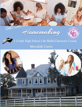 Paperback God's Girls 105: Homemaking: 1 Credit High School Life Skills/Character Course Book